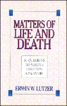 Paperback Matters of Life and Death: 10 Questions No Serious Christian Can Avoid Book