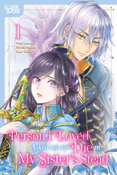 Paperback The Person I Loved Asked Me to Die in My Sister's Stead, Volume 1 Book