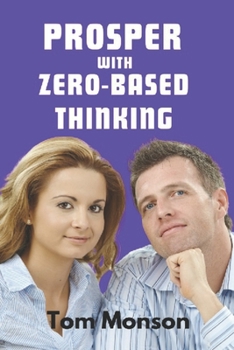 Paperback Prosper with Zero Based Thinking: The Art of Making Right Decisions Book