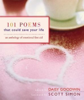 Hardcover 101 Poems That Could Save Your Life: An Anthology of Emotional First Aid Book