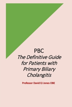 Paperback Pbc: The Definitive Guide for Patients with Primary Biliary Cholangitis Book