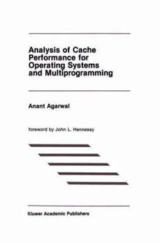 Paperback Analysis of Cache Performance for Operating Systems and Multiprogramming Book