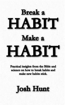 Make a Habit; Break a Habit