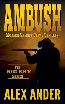 Ambush (Clean, Sheriff Crime Thrillers with Adventure & Suspense - The Big Sky Series Action Thriller Books)