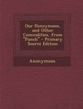 Paperback Our Honeymoon, and Other Comicalities, from Punch Book