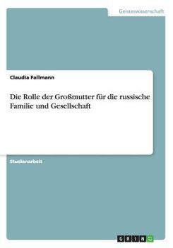 Paperback Die Rolle der Gro?mutter f?r die russische Familie und Gesellschaft [German] Book