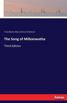 Paperback The Song of Milkanwatha: Third Edition Book