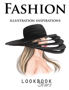 Paperback Fashion Illustration Inspirations: Inspirational Fashion Sketches, Fashion Pose Templates for Drawing Practice and Fun Design Challenges Book