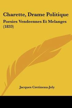 Paperback Charette, Drame Politique: Poesies Vendeennes Et Melanges (1833) [French] Book