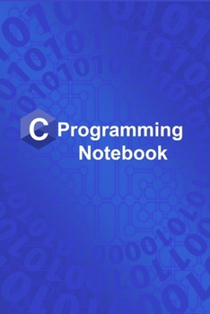 Paperback C Programming Notebook: Notebook Of C Programming Code, C Programming, Journal, Diary, Journal Gift, (120 pages, 6x9 inches) Book