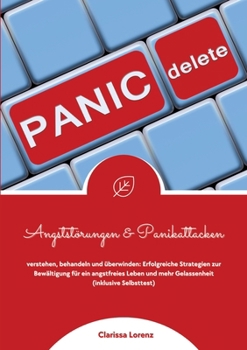 Angststörungen und Panikattacken verstehen, behandeln und überwinden: Erfolgreiche Strategien zur Bewältigung für ein angstfreies Leben und mehr Gelassenheit (inklusive Selbsttest) (German Edition)