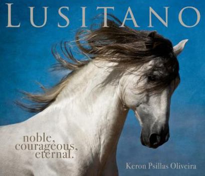 Paperback Lusitano: Noble, Courageous, Eternal Book