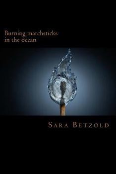 Paperback Burning Matchsticks in the Ocean... Book