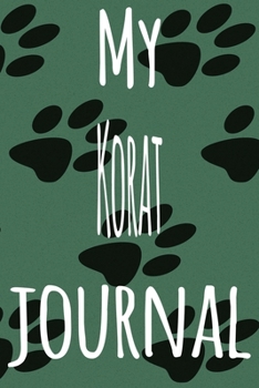 My Korat Journal: The perfect gift for the lover of cats in your life - 119 page lined journal!
