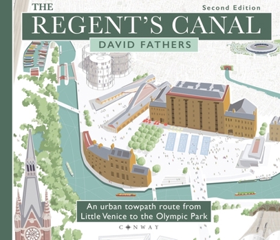 Paperback The Regent's Canal Second Edition: An Urban Towpath Route from Little Venice to the Olympic Park Book