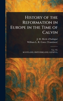 Hardcover History of the Reformation in Europe in the Time of Calvin Book