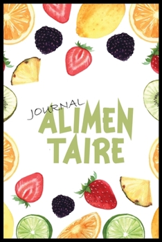 Journal Alimentaire: Journal Alimentaire en francais, Carnet Alimentaire,  Agenda minceur 90 jours régime alimentaire journal à compléter Au jour le ... journal regime mediterraneen (French Edition)