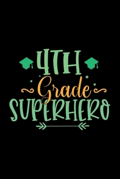 4th Grade Superhero: Awesome Teacher Journal Notebook | Planner,Inspiring sayings from Students,Teacher Funny Gifts Appreciation/Retirement, (Pre-K, Kindergarten & Elementary Teacher Memory Book)