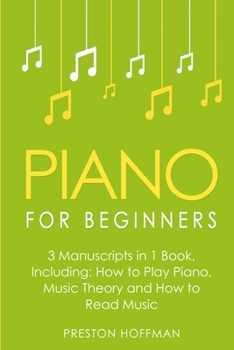 Paperback Piano for Beginners: Bundle - The Only 3 Books You Need to Learn Piano Lessons for Beginners, Piano Theory and Piano Sheet Music Today Book