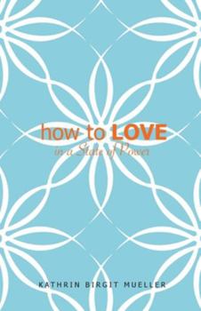 Paperback how to LOVE: In a State of Power Book