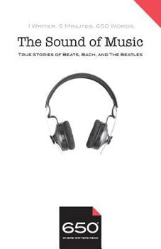 Paperback 650 - The Sound of Music: True Stories of Beats, Bach, and The Beatles Book