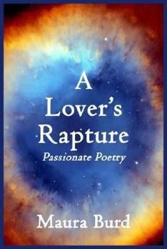 Paperback A Lover's Rapture: Passionate Poetry Book