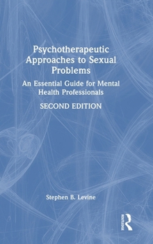 Psychotherapeutic Approaches to Sexual Problems: An Essential Guide for Mental Health Professionals