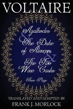 Paperback Agathocles & the Duke of Alencon & the Two Wine Casks: Three Plays Book