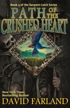 Path of the Crushed Heart - Book #4 of the Serpent Catch