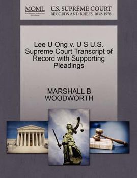 Paperback Lee U Ong V. U S U.S. Supreme Court Transcript of Record with Supporting Pleadings Book