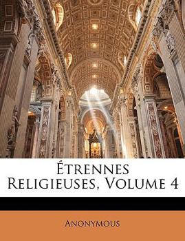 Paperback Étrennes Religieuses, Volume 4 [French] Book