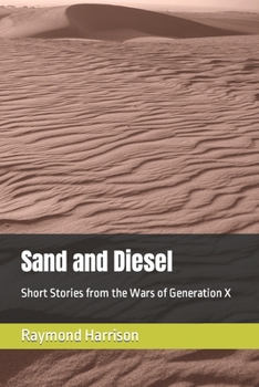 Paperback Sand and Diesel: Short Stories from the Wars of Generation X Book