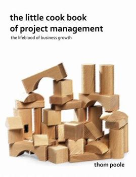 Paperback The Little Cook Book Of Project Management Book