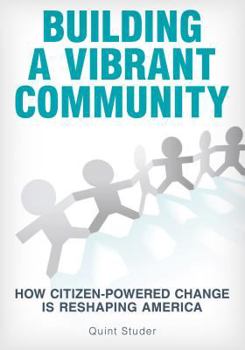 Paperback Building a Vibrant Community: How Citizen-Powered Change Is Reshaping America Book