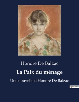 Paperback La Paix du ménage: Une nouvelle d'Honoré De Balzac [French] Book