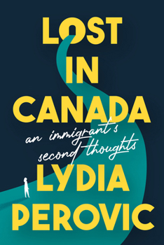 Paperback Lost in Canada: An Immigrant's Second Thoughts Book