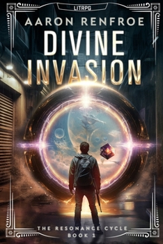 Paperback Divine Invasion: The Resonance Cycle, Book 1 [Isekai, LitRPG] Book