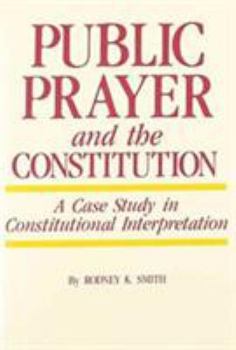 Hardcover Pulic Prayer and the Constitution: A Case Study in Constitutional Interpretation Book