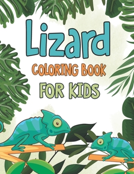 Paperback Lizard Coloring Book for Kids: Keep Calm and Color on Coloring Book Featuring Gecko, Chameleon, Iguana Lizards Design - Lizard Reptile Activity Book f Book