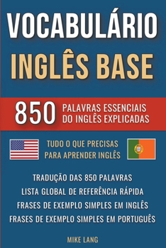 Paperback Vocabulário Inglês Base - 850 Palavras Essenciais do Inglês Explicadas [Portuguese] Book