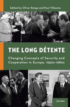 Hardcover The Long Détente: Changing Concepts of Security and Cooperation in Europe, 1950s-1980s Book