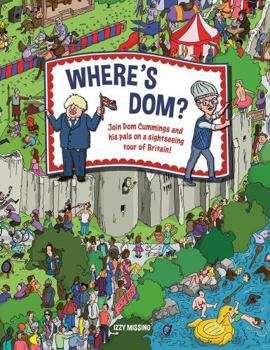 Hardcover Where's Dom?: Join Dom Cummings on a sightseeing tour of Britain Book