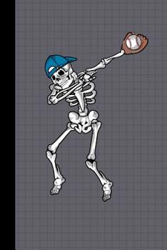 Dabbing Skeleton Baseball Player Journal Notebook: Halloween Team School Office Coach Writing Lined Paper