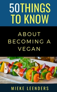 Paperback 50 Things to Know About Becoming a Vegan Book