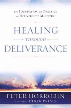 Hardcover Healing Through Deliverance: The Foundation and Practice of Deliverance Ministry Book