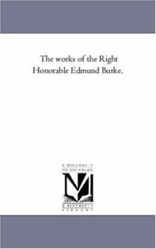 The Works of the Right Honourable Edmund Burke; Volume 11