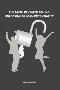 Paperback The Myth Revealed Behind Unlocking Human Potentiality Book