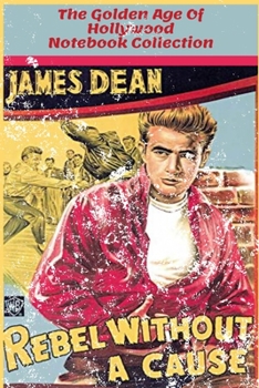 Paperback Rebel Without A Cause - The Golden Age of Hollywood Notebooks: 100 lined pages/6 x 9 in/ vintage style cover Book