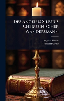 Hardcover Des Angelus Silesius Cherubinischer Wandersmann [German] Book