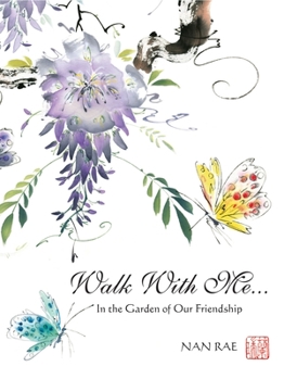 Hardcover Walk with Me: In the Garden of Our Friendship Book